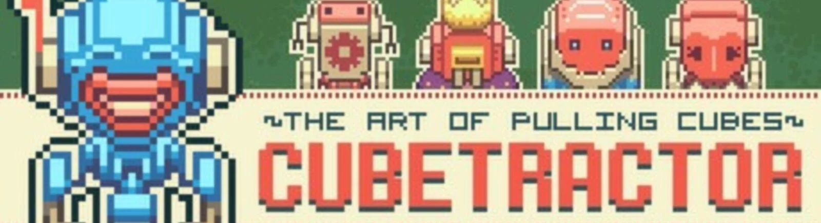 Cubetractor - что это за игра, трейлер, системные требования, отзывы и оценки, цены и скидки, гайды и прохождение, похожие игры 