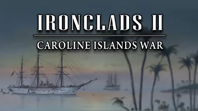 Ironclads 2: Caroline Islands War 1885 (Steam)