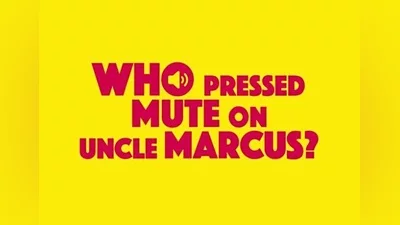 Who Pressed Mute on Uncle Marcus? EN/DE/FR/RU/ZH/TR Global (Global) [Steam]