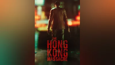 The Hong Kong Massacre