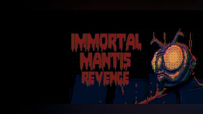 Immortal Mantis: Revenge
