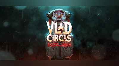 Vlad Circus: Descend Into Madness