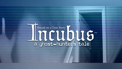 Incubus - A ghost-hunters tale