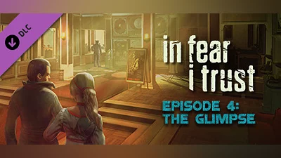 In Fear I Trust - Episode 4 (Steam key)
