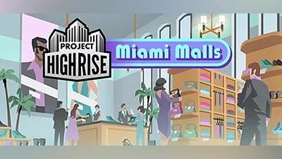 Project Highrise: Miami Malls (Steam key)