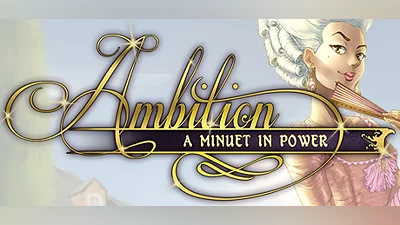 Ambition: A Minuet in Power (Steam key)
