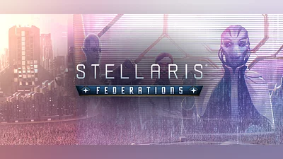 Stellaris: Federations