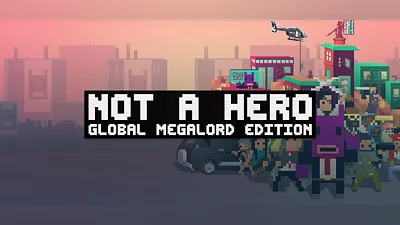 Not A Hero: Global MegaLord Edition