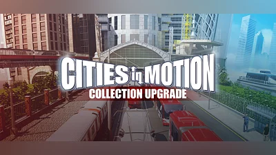 Cities in Motion Collection Upgrade