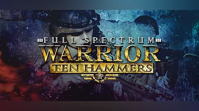 Full Spectrum Warrior: Ten Hammers