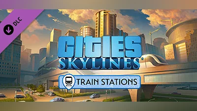 Cities: Skylines - Content Creator Pack: Train Stations
