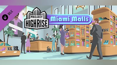 Project Highrise: Miami Malls