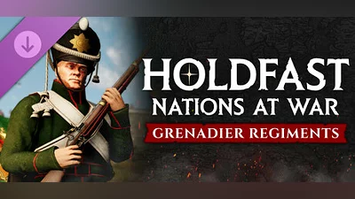 Holdfast: Nations At War - Grenadier Regiments