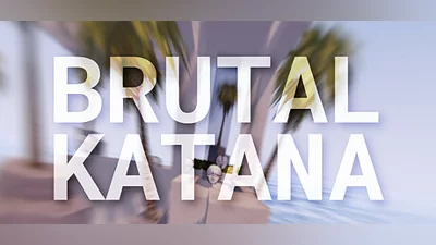 BRUTAL KATANA