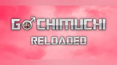 Gachimuchi Reloaded