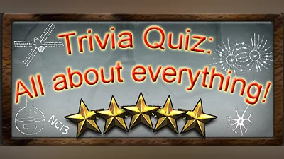 Trivia Quiz: All about everything!