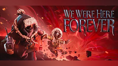 We Were Here Forever