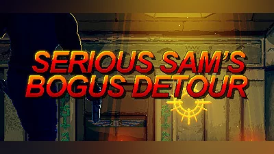 Serious Sam's Bogus Detour