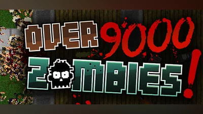 Over 9000 Zombies!