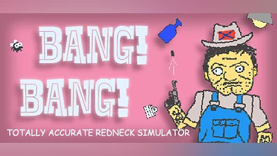 BANG! BANG! Totally Accurate Redneck Simulator