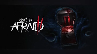 Don't Be Afraid 2