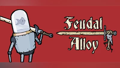Feudal Alloy