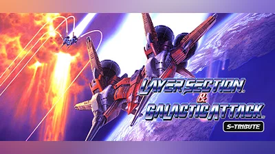 Layer Section  & Galactic Attack  S-Tribute