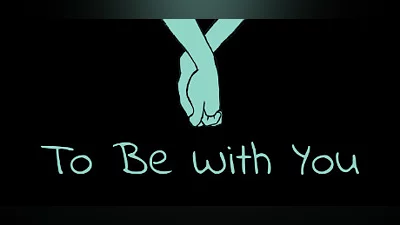 To Be With You
