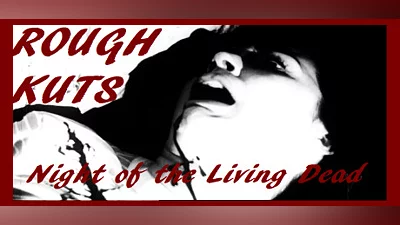 ROUGH KUTS: Night of the Living Dead