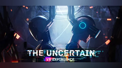 The Uncertain: VR Experience