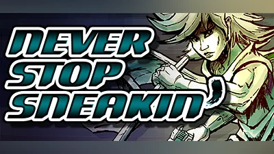 Never Stop Sneakin'