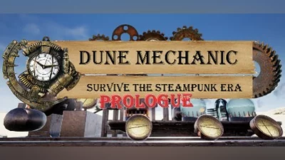 Dune Mechanic : Survive The Steampunk Era Prologue