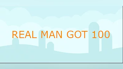 REAL MAN GOT 100