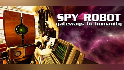 Spy Robot: Gateways To Humanity