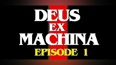 DEUS EX MACHINA: Episode 1