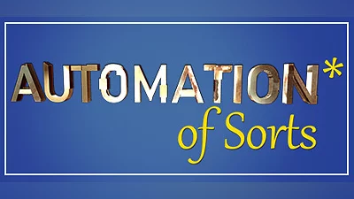 Automation* of Sorts