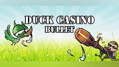 DUCK CASINO: BULLET