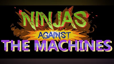 Ninjas Against the Machines