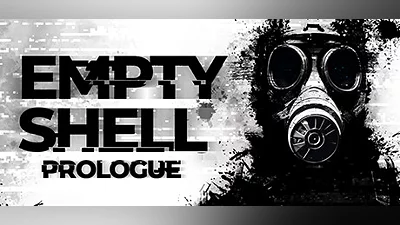 EMPTY SHELL: PROLOGUE