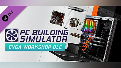 PC Building Simulator - EVGA Workshop