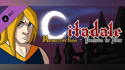 Citadale Resurrection - Prelude to War DLC