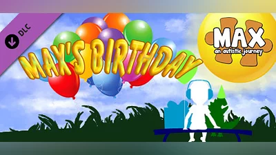 Max, an Autistic Journey - Max's Birthday DLC