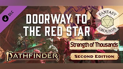 Fantasy Grounds - Pathfinder 2 RPG - Strength of Thousands AP 5: Doorway to the Red Star