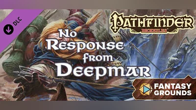 Fantasy Grounds - Pathfinder RPG - Pathfinder Module: No Response from Deepmar