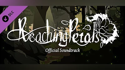 Reaching for Petals - Official Soundtrack