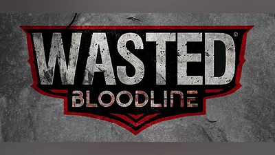WASTED Bloodline