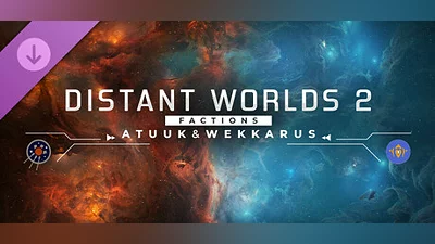 Сборник Distant Worlds 2: Factions - Atuuk and Wekkarus