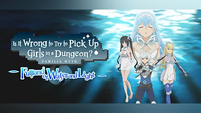 Сборник Is It Wrong to Try to Pick Up Girls in a Dungeon? ~Fullland of Water and Light~