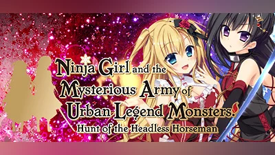 Сборник Ninja Girl and the Mysterious Army of Urban Legend Monsters! ~Hunt of the Headless Horseman~