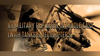 Сборник VR Military Reporter in Middle East (with tanks & helicopters)